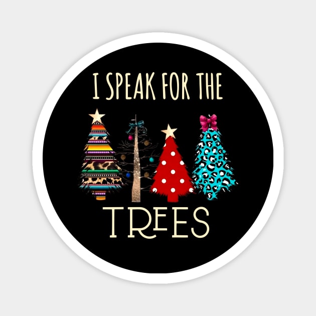 I Speak For The Trees Magnet by Sayana Thacker